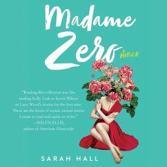 Madame Zero: 9 Stories - Hall, Sarah
