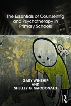The Essentials of Counselling and Psychotherapy in Primary Schools - MacDonald, Shelley G.; Winship, Gary