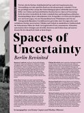 Spaces of Uncertainty - Berlin revisited