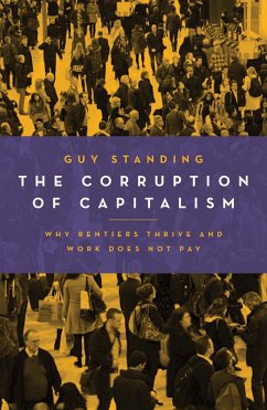 The Corruption of Capitalism - Standing, Guy