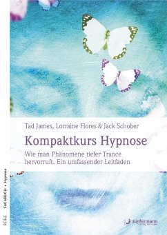 Kompaktkurs Hypnose - James, Tad;Flores, Lorraine;Schober, Jack