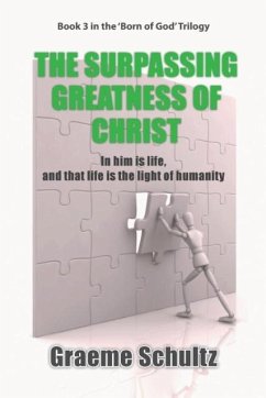 The Surpassing Greatness Of Christ - Schultz, Graeme