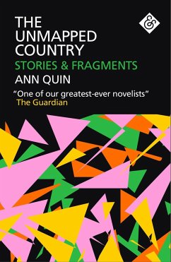 The Unmapped Country: Stories and Fragments - Quin, Ann