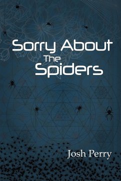 Sorry About The Spiders - Perry, Josh
