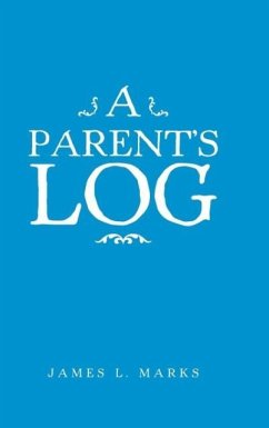 A Parent's Log - Marks, James L.