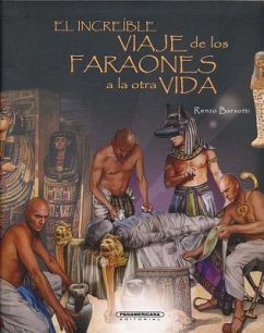 El Increible Viaje de Los Faraones a la Otra Vida - Barsotti, Renzo