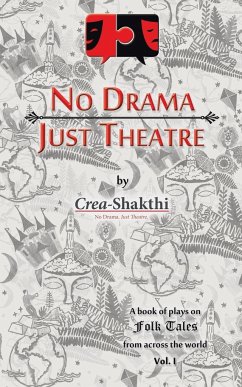 No Drama, Just Theatre - Creashakthi