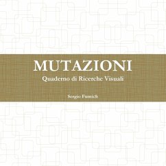 Mutazioni. Quaderno di Ricerche Visuali - Fumich, Sergio