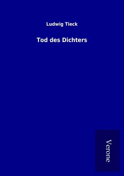 Tod des Dichters - Tieck, Ludwig