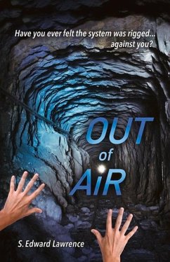 Out of Air: Suspense Thriller about Business Ethics & Legal Corruption Volume 1 - Lawrence, S. Edward