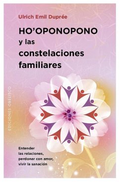 Ho'oponopono y las constelaciones familiares - Duprée, Ulrich Emil