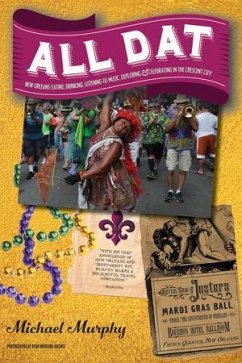 Cover All DAT New Orleans: Eating, Drinking, Listening to Music, Exploring, & Celebrating in the Crescent City