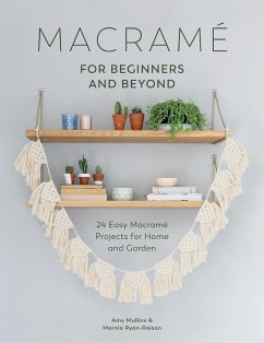 Macrame for Beginners and Beyond - Mullins, Amy; Ryan-Raison, Marnia