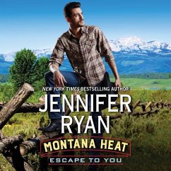 Montana Heat: Escape to You: A Montana Heat Novel - Ryan, Jennifer