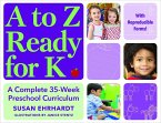 A to Z Ready for K: A Complete 35-Week Curriculum