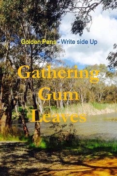 Gathering Gum Leaves - Write Side Up, Golden Pens