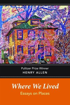 Where We Lived: Essays on Places - Allen, Henry