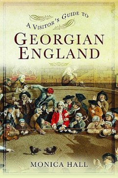 A Visitor's Guide to Georgian England - Hall, Monica