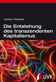 Die Entstehung des transzendenten Kapitalismus