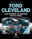 Ford Cleveland 335-Series V8 Engine 1970 to 1982: The Essential Source Book