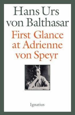 First Glance at Adrienne Von Speyr - Balthasar, Hans Urs Von
