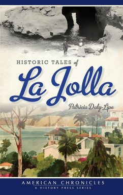 Historic Tales of La Jolla - Daly-Lipe, Patricia