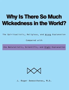 Why Is There So Much Wickedness in the World? - Demosthenes, M. D. J. Roger