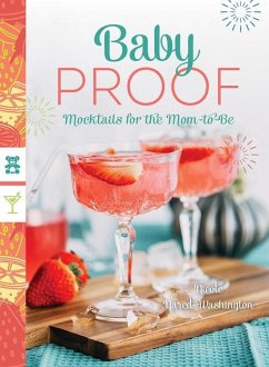 Baby Proof: Mocktails for the Mom-To-Be - Nared-Washington, Nicole