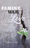 Famine, War, and Love: Volume 1