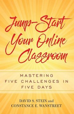 Jump-Start Your Online Classroom - Stein, David S; Wanstreet, Constance E