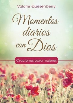 Momentos Diarios Con Dios: Oraciones Para Mujeres - Quesenberry, Valorie