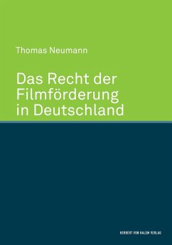 Das Recht der Filmförderung in Deutschland - Neumann, Thomas