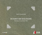 Die Kunst der Auslassung Die Kunst der Auslassung