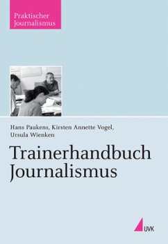 Trainerhandbuch Journalismus - Paukens, Hans; Vogel, Kirsten A.; Wienken, Ursula