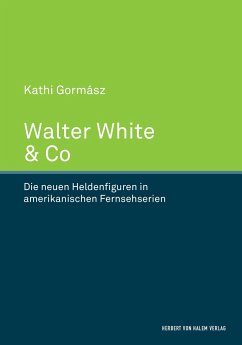 Walter White & Co. Die neuen Heldenfiguren in amerikanischen Fernsehserien - Gormász, Kathi