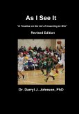 As I See It &quote;The Art of Coaching to Win&quote; Revised Edition