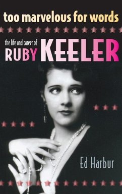 Too Marvelous for Words: The Life and Career of Ruby Keeler (hardback) - Harbur, Ed
