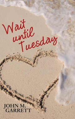 Wait until Tuesday - Garrett, John M.