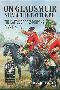 On Gladsmuir Shall the Battle Be!: The Battle of Prestonpans 1745 - Johnston, Arran