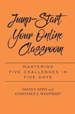 Jump-Start Your Online Classroom - Stein, David S; Wanstreet, Constance E