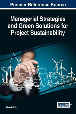 Managerial Strategies and Green Solutions for Project Sustainability - Tam, Gilman C. K.