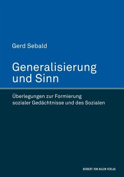 Generalisierung und Sinn. Überlegungen zur Formierung sozialer Gedächtnisse und des Sozialen - Sebald, Gerd