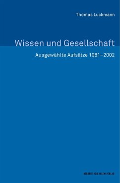 Wissen und Gesellschaft. Ausgewählte Aufsätze 1981¿2002 - Luckmann, Thomas
