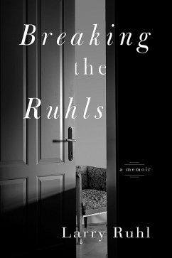 Breaking the Ruhls - Ruhl, Larry