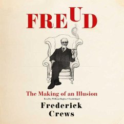 Freud: The Making of an Illusion - Crews, Frederick