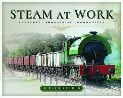 Steam at Work: Preserved Industrial Locomotives - Kerr, Fred