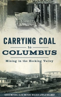 Carrying Coal to Columbus - Meyers, David; Walker, Elise Meyers; Vollmer, Nyla