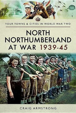 North Northumberland at War 1939-45 - Armstrong, Craig