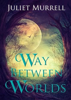 Way Between Worlds - Murrell, Juliet