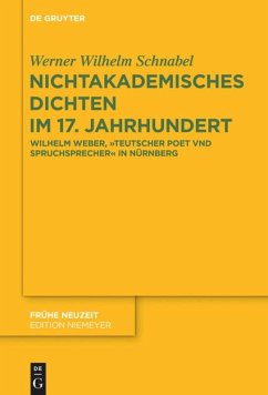 Nichtakademisches Dichten im 17. Jahrhundert - Schnabel, Werner Wilhelm